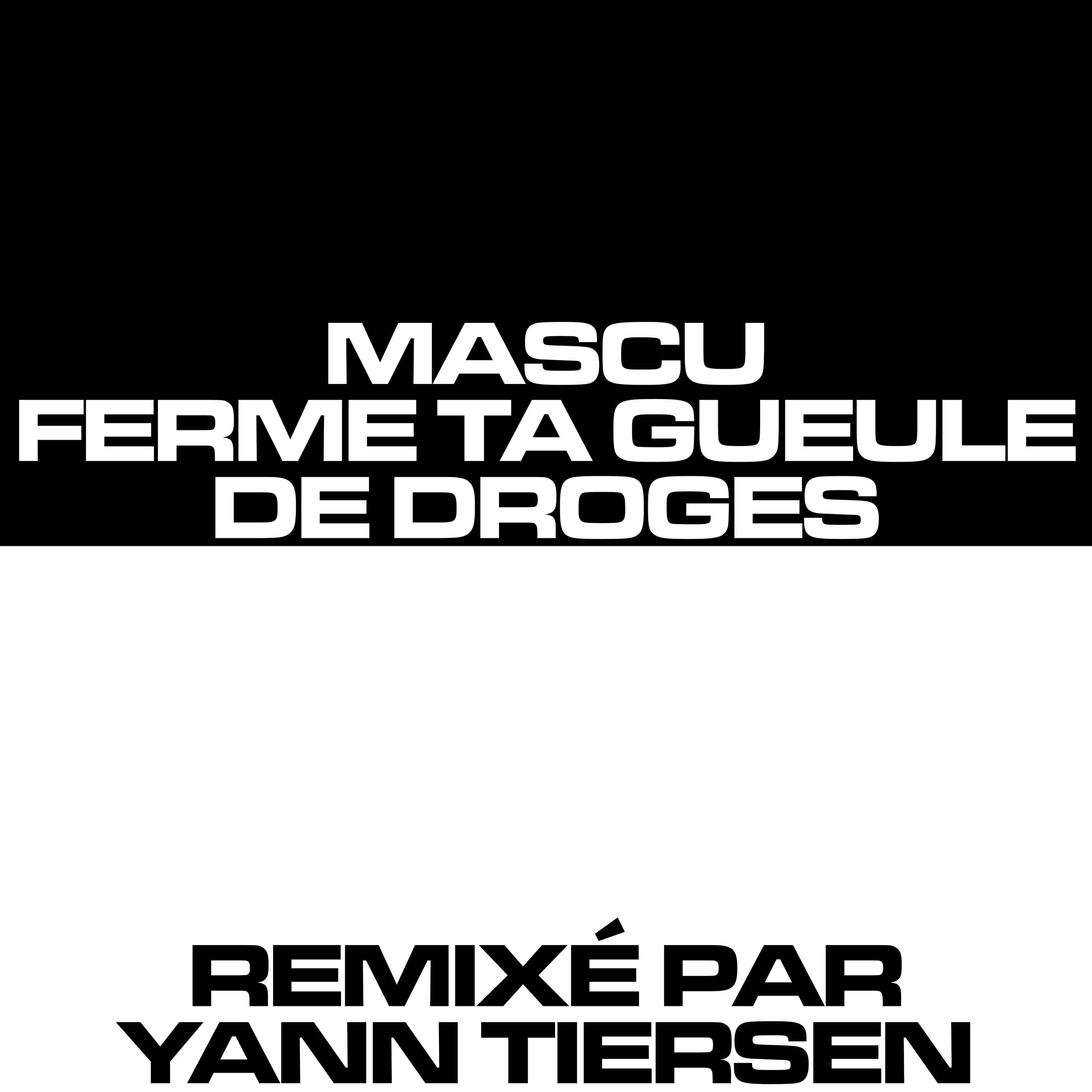 Mascu Ferme Ta Gueule (Yann Tiersen Remix)