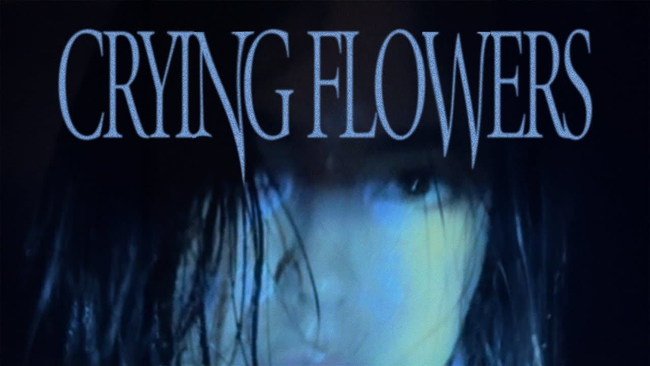 Crying Flowers