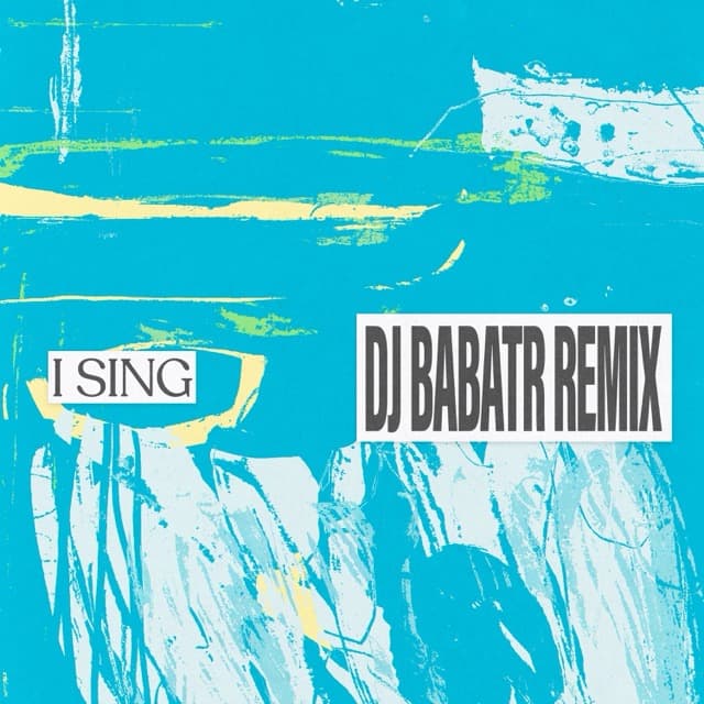 I SING (DJ BABATR remix)